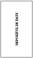 Text Box: DEPOZITUL DE DATE
